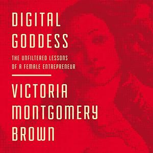 Digital Goddess The Unfiltered Lessons of a Female Entrepreneur [Audiobook]