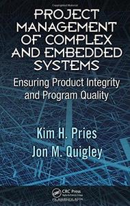 Project Management of Complex and Embedded Systems Ensuring Product Integrity and Program Quality
