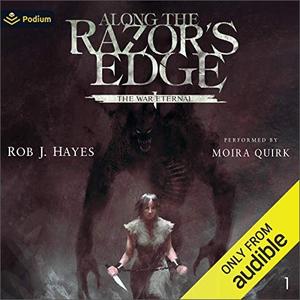 Along the Razor's Edge The War Eternal, Book 1 [Audiobook]