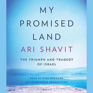 My Promised Land The Triumph and Tragedy of Israel [Audiobook]