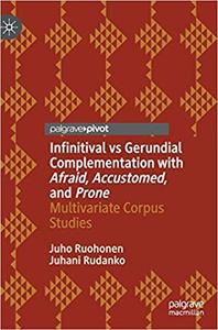 Infinitival vs Gerundial Complementation with Afraid, Accustomed, and Prone Multivariate Corpus S...