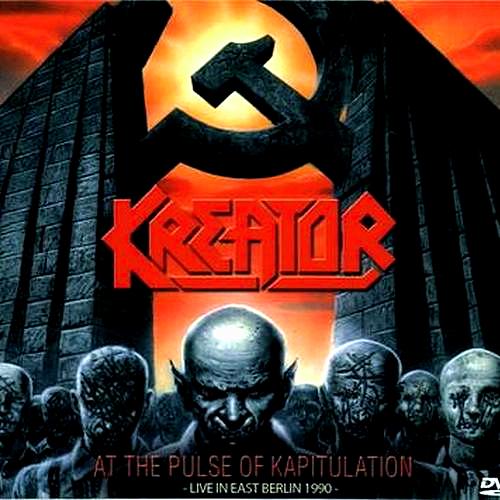Kreator - At The Pulse Of Kapitulation 2008 (Live in East Berlin 1990) (Lossless+Mp3)