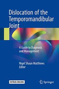 Dislocation of the Temporomandibular Joint A Guide to Diagnosis and Management