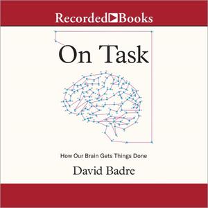 On Task How Our Brain Gets Things Done [Audiobook]