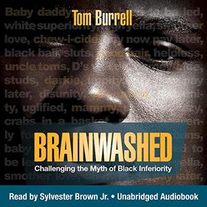 Brainwashed Challenging the Myth of Black Inferiority [Audiobook]