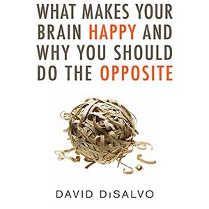 What Makes Your Brain Happy and Why You Should Do the Opposite [Audiobook]