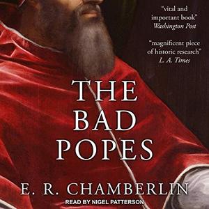 The Bad Popes [Audiobook]