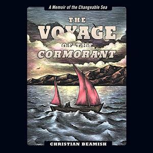 The Voyage of the Cormorant A Memoir of the Changeable Sea [Audiobook]