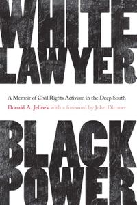 White Lawyer, Black Power A Memoir of Civil Rights Activism in the Deep South