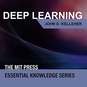 Deep Learning MIT Press Essential Knowledge Series [Audiobook]