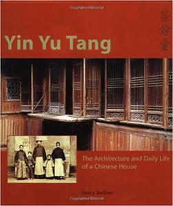 Yin Yu Tang The Architecture and Daily Life of a Chinese House
