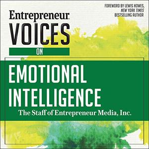 Entrepreneur Voices on Emotional Intelligence Entrepreneur Voices Series [Audiobook]