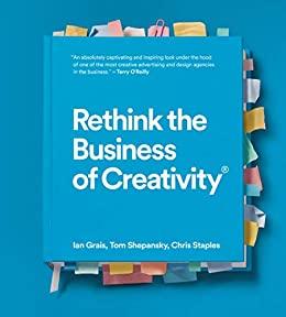 Rethink the Business of Creativity
