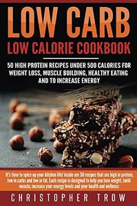 Low Carb Low Calorie Cookbook