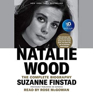 Natalie Wood The Complete Biography [Audiobook]