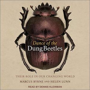Dance of the Dung Beetles Their Role in Our Changing World [Audiobook]