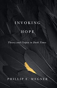 Invoking Hope Theory and Utopia in Dark Times