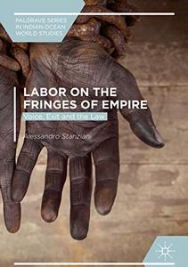 Labor on the Fringes of Empire Voice, Exit and the Law