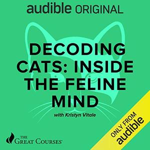 Decoding Cats Inside the Feline Mind [Audiobook]