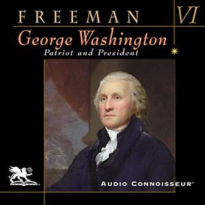 George Washington, Volume 6 Patriot and President [Audiobook]