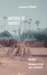 Critique of Fantasy, Vol. 1  Between a Crypt and a Datemark