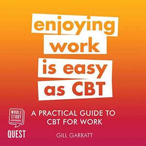 A Practical Guide to CBT for Work Practical Guide Series [Audiobook]