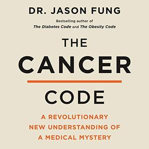 The Cancer Code A Revolutionary New Understanding of a Medical Mystery [Audiobook]