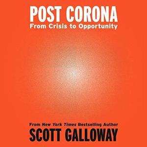 Post Corona From Crisis to Opportunity [Audiobook]