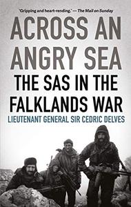 Across an Angry Sea The SAS in the Falklands War