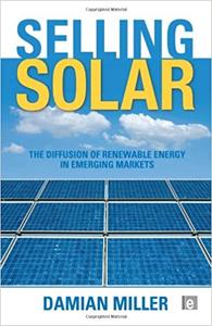 Selling Solar The Diffusion of Renewable Energy in Emerging Markets