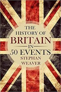 The History of Britain in 50 Events