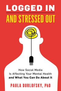 Logged In and Stressed Out How Social Media is Affecting Your Mental Health and What You Can Do A...