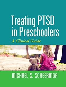 Treating PTSD in Preschoolers A Clinical Guide