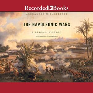 The Napoleonic Wars A Global History [Audiobook]