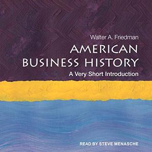 American Business History A Very Short Introduction [Audiobook]