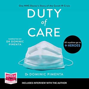 Duty of Care One NHS Doctor's Story of Courage and Compassion on the COVID-19 Frontline [Audiobook]