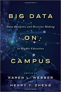 Big Data on Campus Data Analytics and Decision Making in Higher Education