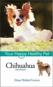 Chihuahua Your Happy Healthy Pet, 2nd Edition