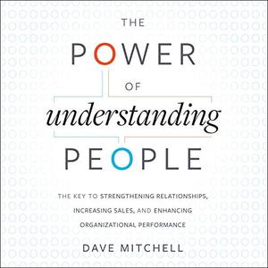 The Power of Understanding People [Audiobook]