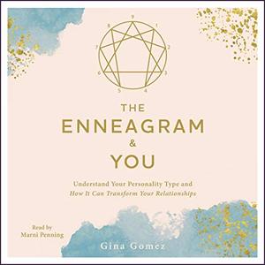 The Enneagram & You Understand Your Personality Type and How It Can Transform Your Relationships ...