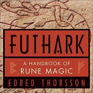 Futhark A Handbook of Rune Magic [Audiobook]