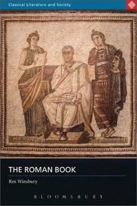 The Roman Book Books, Publishing and Performance in Classical Rome