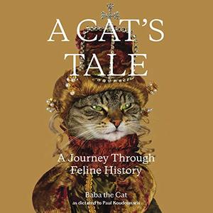 A Cat's Tale A Journey Through Feline History [Audiobook]