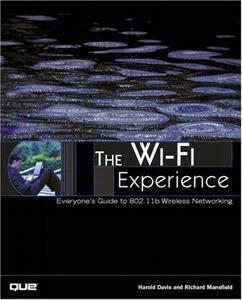 The Wi-Fi Experience Everyone's Guide to 802.11b Wireless Networking