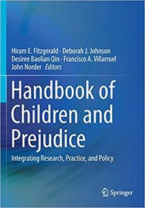 Handbook of Children and Prejudice Integrating Research, Practice, and Policy