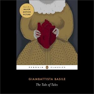 The Tale of Tales Penguin Audio Classics [Audiobook]
