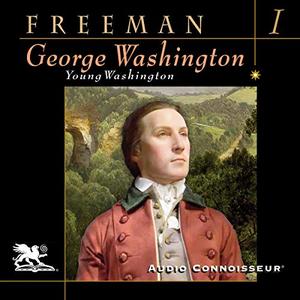 George Washington, Volume 1 Young Washington [Audiobook]