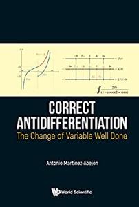 Correct Antidifferentiation The Change of Variable Well Done