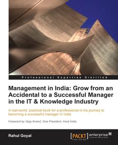 Management in India Grow from an Accidental to a successful manager in the IT & knowledge industry
