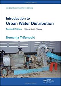 Introduction to Urban Water Distribution, Second Edition Theory